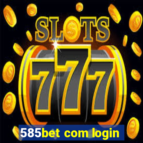 585bet com login